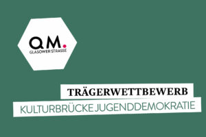 Trägerwettbewerb Projekt „Kulturbrücke Jugenddemokratie“