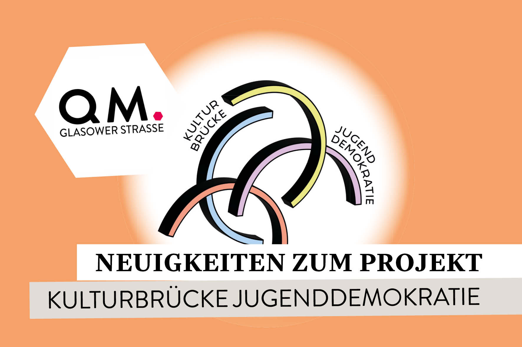 Vorgestellt: Das Projekt „Kulturbrücke Jugenddemokratie“